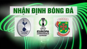 Kimsa nhận định soi kèo Tottenham vs Pacos Ferreira, 1h45 ngày 27/8